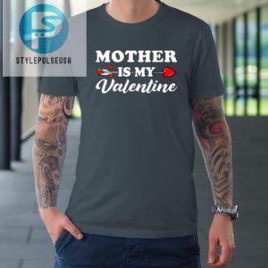 Funny Mother Is My Valentine Matching Family Heart Couples Tshirt stylepulseusa 1 3