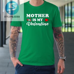 Funny Mother Is My Valentine Matching Family Heart Couples Tshirt stylepulseusa 1 4