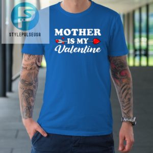 Funny Mother Is My Valentine Matching Family Heart Couples Tshirt stylepulseusa 1 6