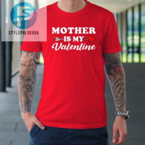 Funny Mother Is My Valentine Matching Family Heart Couples Tshirt stylepulseusa 1 7