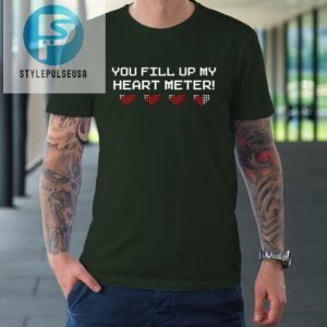 You Fill Up My Heart Meter Valentine Video Games Pixel Heart Tshirt stylepulseusa 1 2