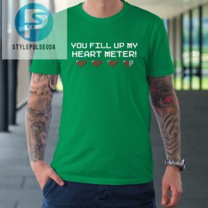 You Fill Up My Heart Meter Valentine Video Games Pixel Heart Tshirt stylepulseusa 1 4