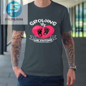 Womens Growing My Valentine Literally Pregnant Shirt Pregnancy Wife Tshirt stylepulseusa 1 3