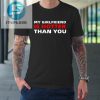 My Girlfriend Is Hotter Than You Funny Boyfriend Valentine Tshirt stylepulseusa 1