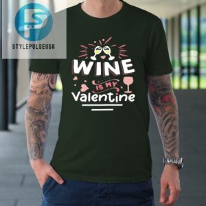 Wine Is My Valentine Valentines Day Funny Pajama Tshirt stylepulseusa 1 2