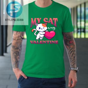 My Cat Is My Valentine Valentines Day Tshirt stylepulseusa 1 4