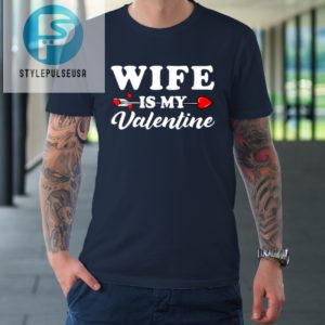 Funny Wife Is My Valentine Matching Family Heart Couples Tshirt stylepulseusa 1 1