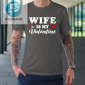 Funny Wife Is My Valentine Matching Family Heart Couples Tshirt stylepulseusa 1 5