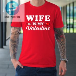 Funny Wife Is My Valentine Matching Family Heart Couples Tshirt stylepulseusa 1 7