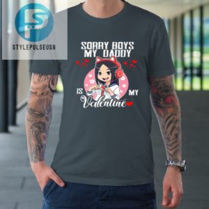 Sorry Boys My Daddy Is My Valentine Girls Valentines Day Tshirt stylepulseusa 1 3