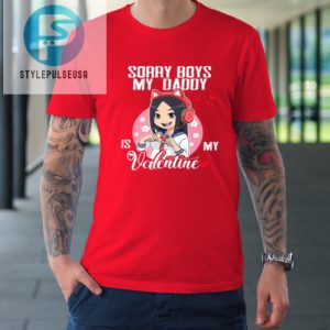 Sorry Boys My Daddy Is My Valentine Girls Valentines Day Tshirt stylepulseusa 1 7