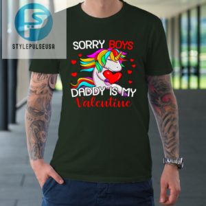 Sorry Boys Daddy Is My Valentine Unicorn Girls Valentine Tshirt stylepulseusa 1 2