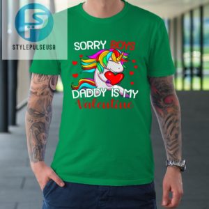 Sorry Boys Daddy Is My Valentine Unicorn Girls Valentine Tshirt stylepulseusa 1 4